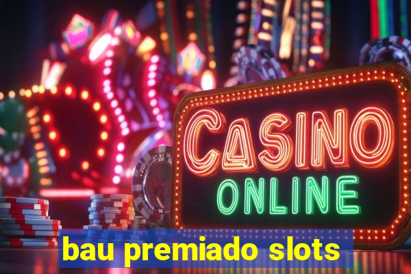 bau premiado slots